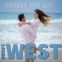 Porque por Qué (Best of Sweet West)