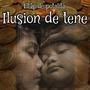 ilusion de tene