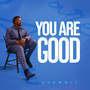 You Are Good