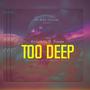 Too Deep (feat. Riscoe)