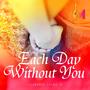 Each Day Without You (feat. Ma Anya Grace Colis-Almario)