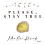 PLEASE, STAY TRUE (Explicit)