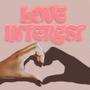 Love Interest (Single) [Explicit]