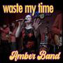 Waste My Time (Explicit)