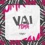 Vai Toma (Explicit)