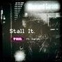 Stall It (feat. Darch) [Explicit]