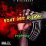 Bout Det Action (Explicit)