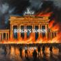 Berlin's Burnin (Explicit)