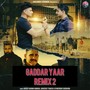 Gaddar Yaar (Remix 2)