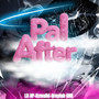 PAL AFTER