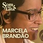 Marcela Brandão (Ao Vivo no Som na Lata)