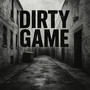 Dirty Game (Explicit)