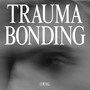 Trauma Bonding