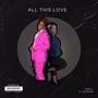 All this Love (feat. Nia Monae') [Explicit]