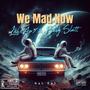 We Mad Now (feat. Baby Slatt) [Explicit]