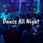 Dance All Night