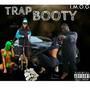 Trap Booty (feat. C Tha Reazin & D Crayze) [Explicit]