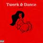 Twerk & Dance (Explicit)