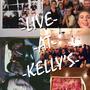 Live at Kelly's