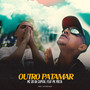 Outro Patamar (Explicit)