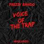 Voice Of The Trap (Explicit)