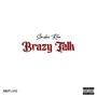 BRAZY TALK (Explicit)