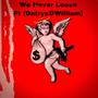 We never loose (feat. william) [Explicit]