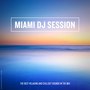 Miami DJ Session