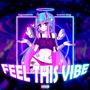 Feel This Vibe (Explicit)