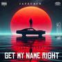GET MY NAME RIGHT (PROD LOTHAR) [Explicit]
