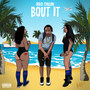 Bout It (Explicit)