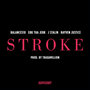 Stroke (feat. Erk Tha Jerk, J. Stalin & Rayven Justice)