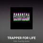 TRAPER FOR LIFE (Explicit)