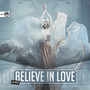 Believe In Love