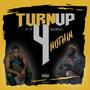 Turn Up 4 Nothin (feat. K19)