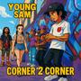 Corner 2 Corner (Chopped & Screwed) [Explicit]