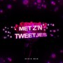 Met Z'n Tweetjes