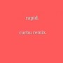 rapid.(curbu remix)