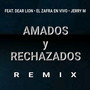 Amados y Rechazados (Remix) [Explicit]