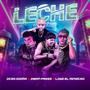 LECHE (feat. Loys El Ministro, Otro Idioma RD, Thee Boy Produciendo & Dj Miguel)