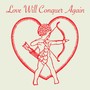 Love Will Conquer Again