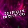 O Dj Te Quer X Vai Rebolando (Explicit)