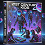 21st Century Kids (Explicit)