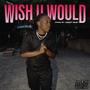 Wish u would (Explicit)