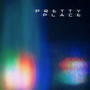 Pretty Place (Explicit)