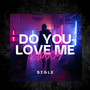 Do You Love Me (Explicit)