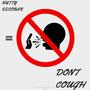 Don't Cough (Explicit)