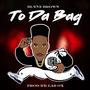 To Da Bag (Explicit)