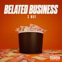 Belated Business (Explicit)