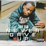 Never Gave Up (Explicit)